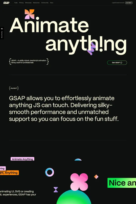 The website for GSAP (GreenSock Animation Platform) is a vivid display of modernity and creativity in design. Featuring a bold and playful color palette that pops against a sleek black background, the website immediately captures the user's attention. The use of bright neon shades such as yellow, turquoise, and pink adds a dynamic and inviting atmosphere. Typography is clean and contemporary, with sans-serif fonts that are readable yet stylish, emphasizing the platform's cutting-edge approach. As a JavaScript animation library tailored for professionals, the web design expertly conveys both functionality and innovation. The inclusion of animated elements across the site not only showcases the product's capabilities but also provides an interactive user experience. From the large and striking headlines to the interactive call-to-action buttons, the design emphasizes ease of use and the platform's robust features, making it a standout example in the software and animation industry.