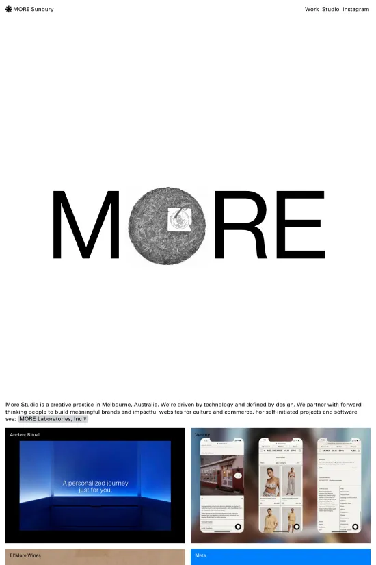 More's website showcases a deep understanding of elegant simplicity in web design. With a monochromatic color scheme of black and white, the website exudes a modern and professional vibe that is both captivating and effective in emphasizing the content. Sans-serif typography is used throughout the site, contributing to a clean and contemporary look, aligning perfectly with the minimalistic design approach. The layout is neatly organized, with clear and concise typography, providing an exceptional user experience aimed at professionals seeking sophisticated design and development services. This design effectively highlights the company's portfolio, leaving visitors with a strong impression of a creative and adept practice capable of delivering top-tier design solutions.