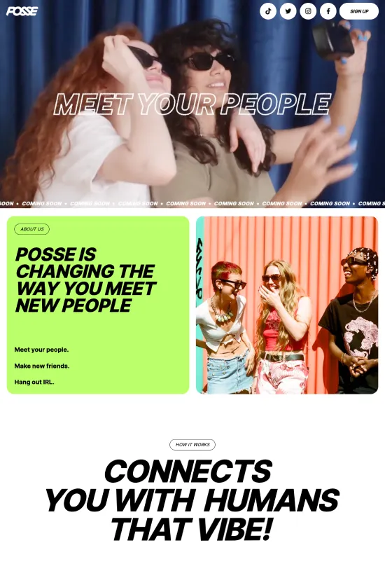 The website for POSSE is a vivacious and fresh take on social networking. At the heart of this design is a bold contrast of stark black text against a clean white background, accentuated by vibrant hits of electric green, creating a look that is modern and energetic. The use of sans-serif typography throughout conveys a sense of approachability and contemporary style, perfect for a platform dedicated to forming connections and expanding social circles. Large, dynamic images highlight the human element and the diverse community POSSE brings together. With visual cues promoting engagement and social interaction, this design captures the essence of youthful exuberance and encourages users to 'Meet Your People' and 'Expand Your Circle' through an engaging user experience.