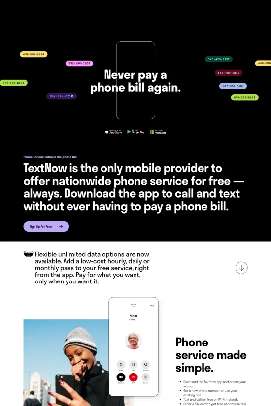 The TextNow website showcased is a prime example of a modern and user-friendly telecommunications platform, appealing directly to the cost-conscious consumer with its bold and powerful statement, 'Never pay a phone bill again.' Dominated by a striking contrast between the pitch-black background and the crisp white text, the website employs a fresh lime green and a vibrant pink to draw attention to key features and calls to action. The use of sans-serif typography throughout the site underlines the sleekness and upfront clarity of their offering. Each element on the page has been thoughtfully designed to create a clean, minimalist aesthetic, which not only facilitates an excellent user experience but conveys the brand's commitment to simplicity and transparency. High-quality imagery and cleverly integrated testimonials add a personal touch, enhancing the platform's credibility. Overall, this website leverages a distinctive color palette and modern typography to emphasize its cutting-edge approach to mobile communication.