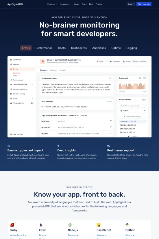 This AppSignal website embodies a modern and professional aesthetic tailored to smart developers seeking robust monitoring solutions. The design prioritizes a clean, minimalistic approach, with a dark navy blue (#1a1e2c) as the dominant background color that exudes sophistication and a tech-savvy vibe, paired with crisp white (#fafafa) for content areas which ensures excellent readability and a fresh, uncluttered feel. Accents in vibrant purple (#d05ce3) not only add a dynamic contrast but also serve to draw attention to key features and calls-to-action. The website's typography is rooted in a sleek sans-serif font, contributing to the site's contemporary character while reinforcing the clarity and accessibility of the information presented. Each section is meticulously crafted to provide an intuitive user experience, with well-defined content areas that guide the user's eyes seamlessly through the features and benefits of the service. AppSignal's offering is technology-oriented, targeting the software monitoring industry and emphasizing performance tracking and error management. Overall, the website's design is a harmonious blend of style and function, reflecting the cutting-edge service it aims to promote.